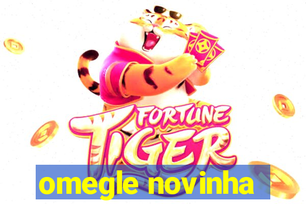 omegle novinha